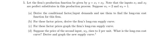 Solved 5. Let the firm's production function be given by y = | Chegg.com