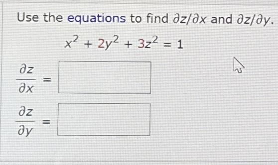 Solved Use The Equations To Find ∂z∂x And ∂z∂y 0199