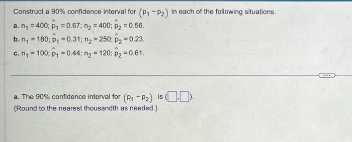 Solved Construct a 90% confidence interval for (p1−p2) in | Chegg.com