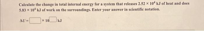 Solved Calculate the change in total internal energy for a | Chegg.com
