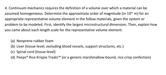 Solved 4. Continuum mechanics requires the definition of a | Chegg.com