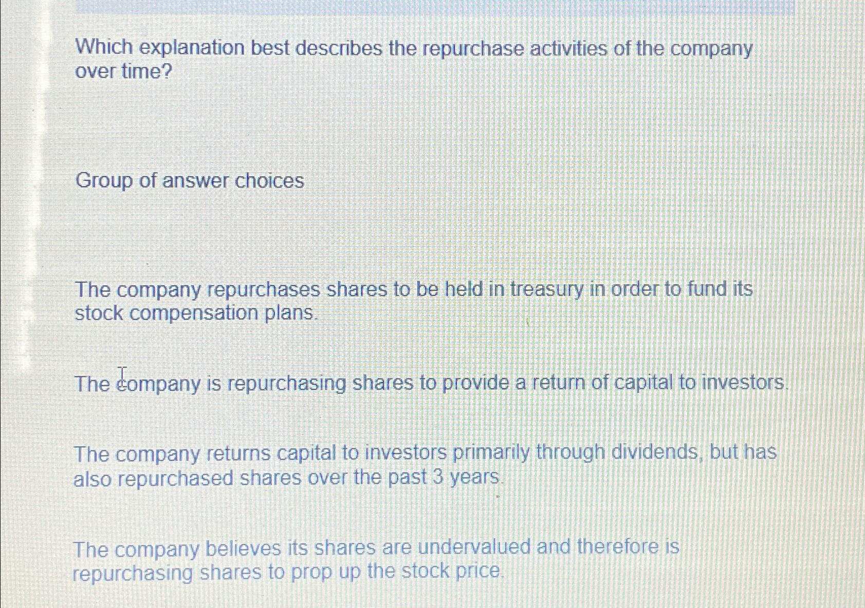Solved Which explanation best describes the repurchase | Chegg.com