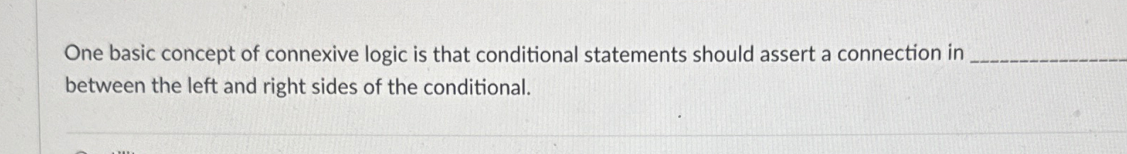 Solved One basic concept of connexive logic is that | Chegg.com