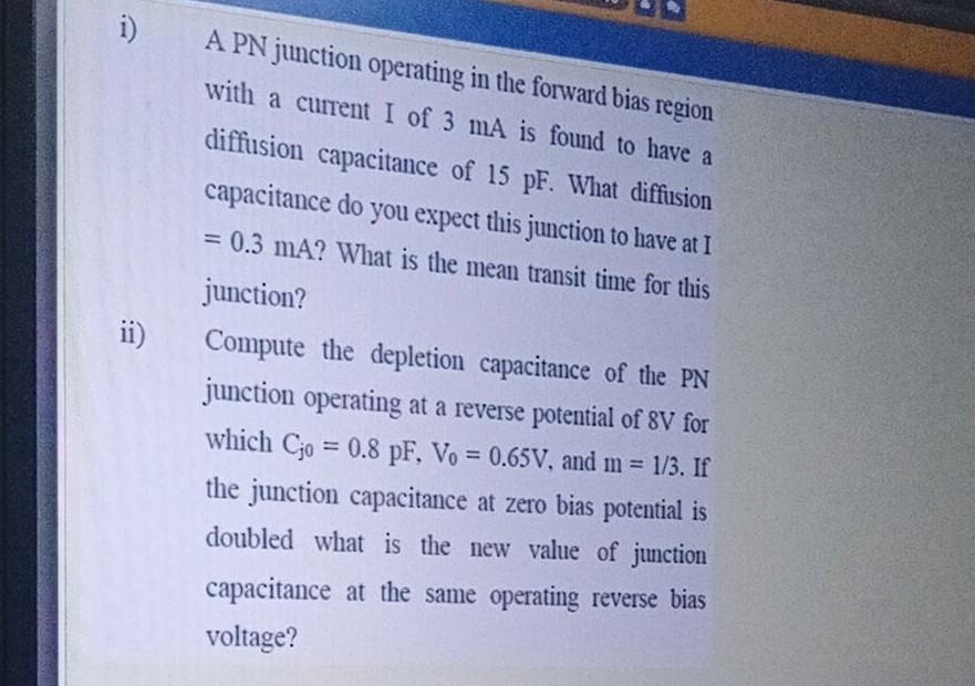 Solved i) A PN junction operating in the forward bias region | Chegg.com