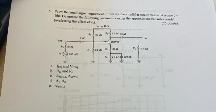 Solved 5. Draw the small signal equivalent circuit for the | Chegg.com