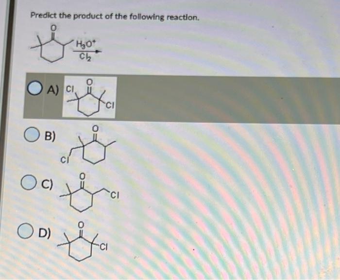 Solved Predict the product of the following reaction. A) B) | Chegg.com
