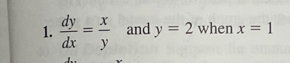 Solved dydx=xy, ﻿and y=2 ﻿when x=1 | Chegg.com