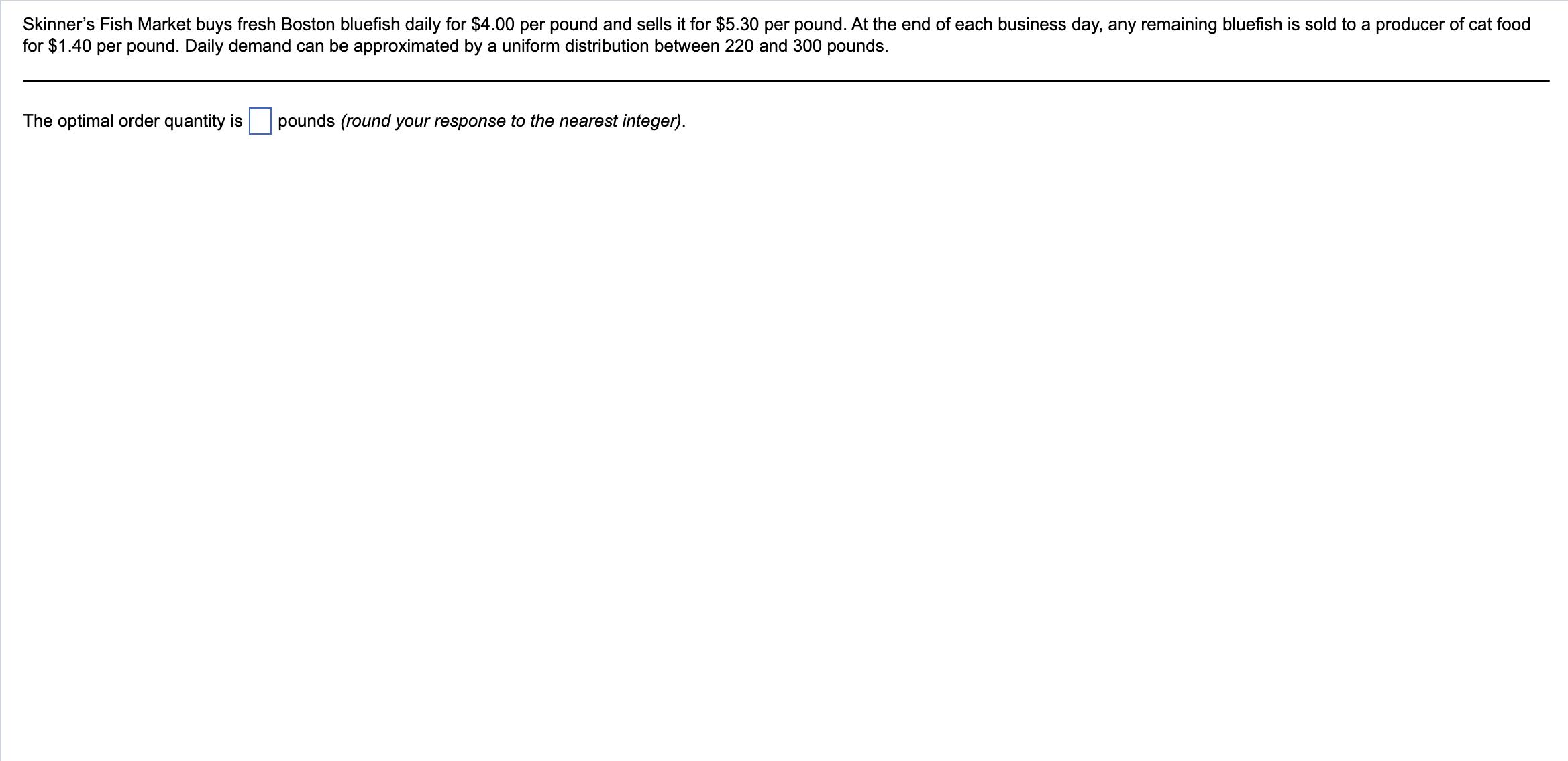 Solved Skinner's Fish Market buys fresh Boston bluefish