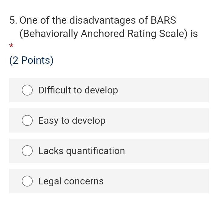 Solved 5. One of the disadvantages of BARS (Behaviorally