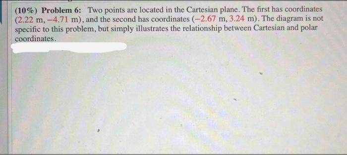 Solved (10%) Problem 6: Two points are located in the | Chegg.com
