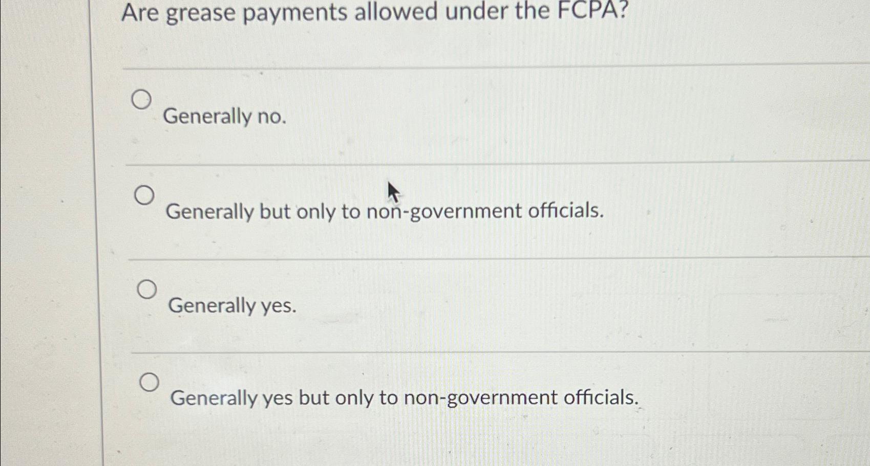 Solved Are grease payments allowed under the FCPA?Generally