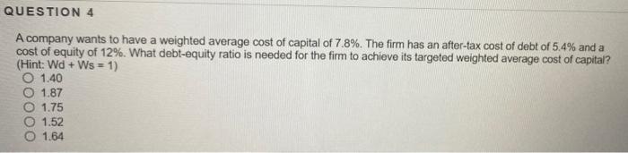 Solved QUESTION 4 A company wants to have a weighted average | Chegg.com