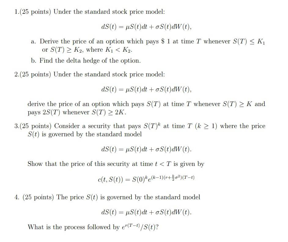 Solved 1. Under the standard stock price model: dS(t) = | Chegg.com