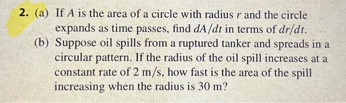 Solved 2. (a) If A is the area of a circle with radius r and | Chegg.com