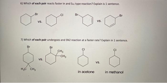 Solved 6 Which Of Each Pair Reacts Faster In And Sn1 Type 4180