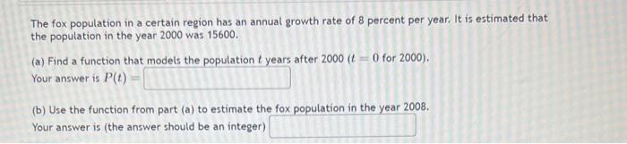 Solved The fox population in a certain region has an annual | Chegg.com