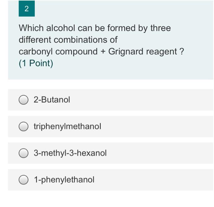 Solved 2 Which Alcohol Can Be Formed By Three Different 