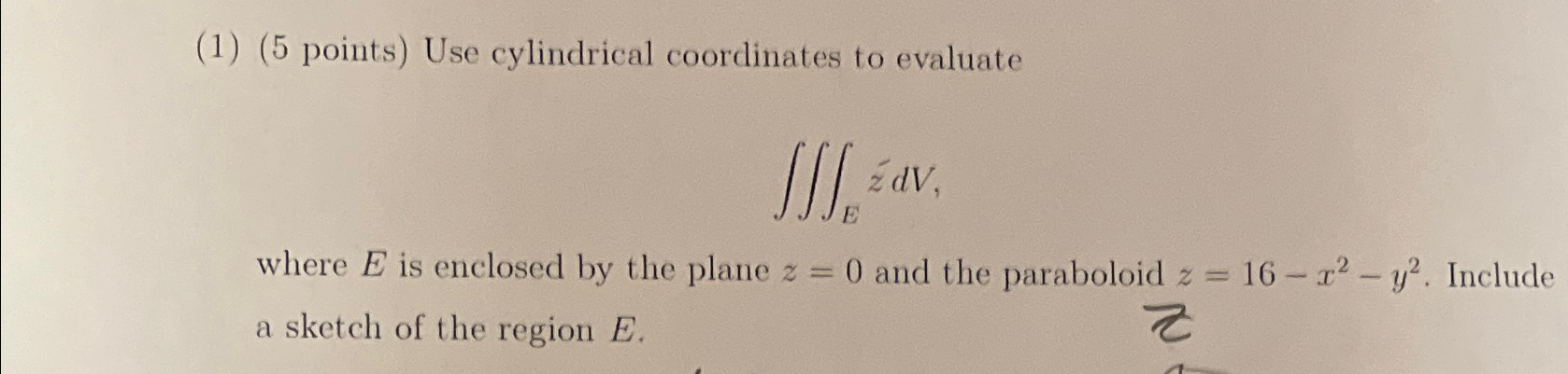 Solved (1) (5 ﻿points) ﻿Use cylindrical coordinates to | Chegg.com