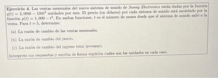 Ejercicio 4. Las ventas mensuales del nuevo sistema de sonido de Sunny Electronics están dadas por la función \( q(t)=2,000 t