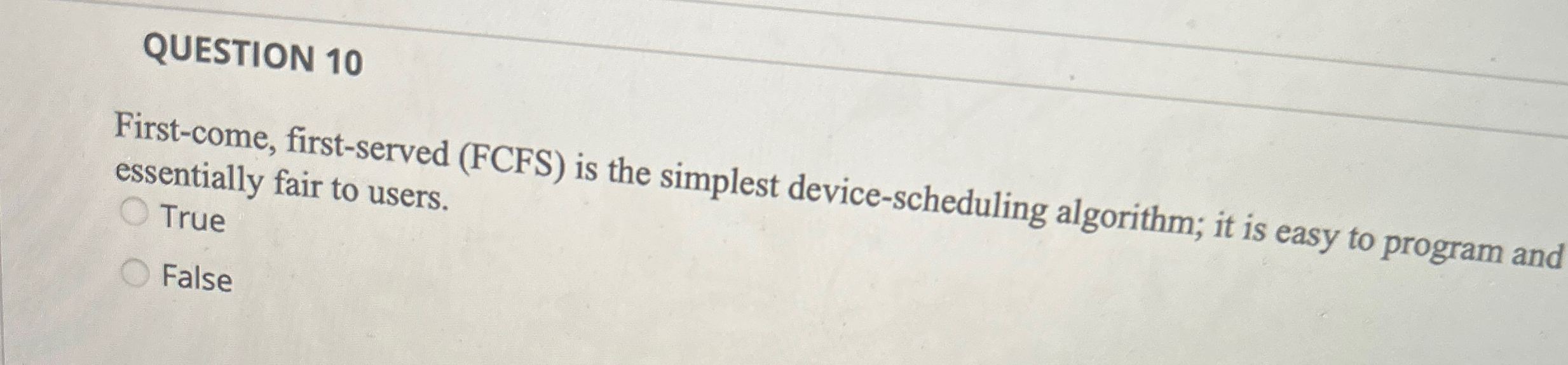 Solved QUESTION 10First-come, first-served (FCFS) ﻿is the | Chegg.com