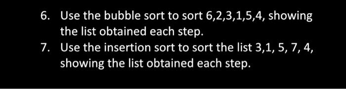 Solved 6. Use the bubble sort to sort 6,2,3,1,5,4, showing | Chegg.com