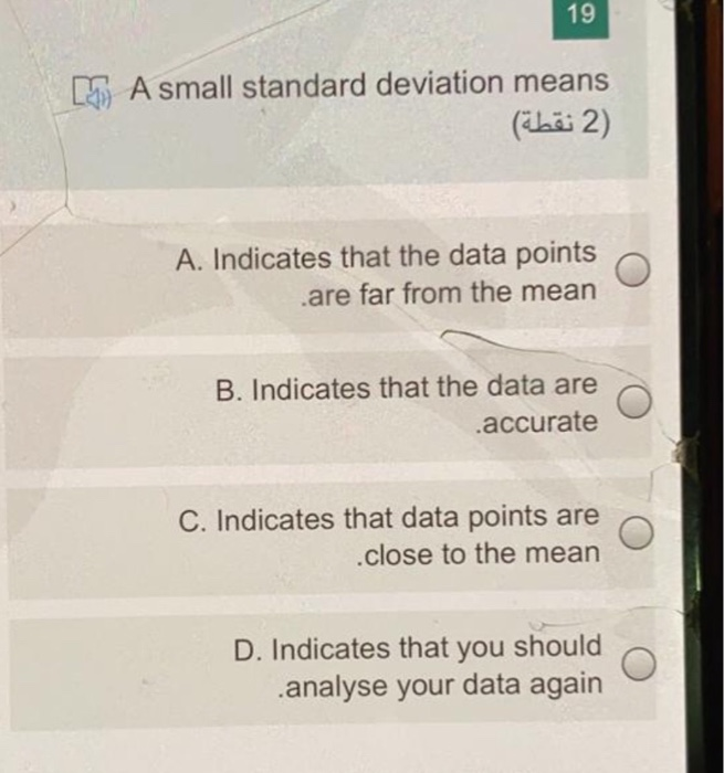 Solved 19 A small standard deviation means (che 2) A. | Chegg.com