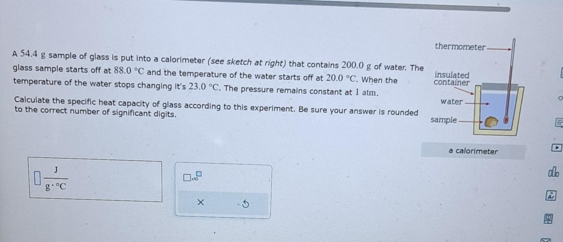 Solved A 54.4 g sample of glass is put into a calorimeter | Chegg.com