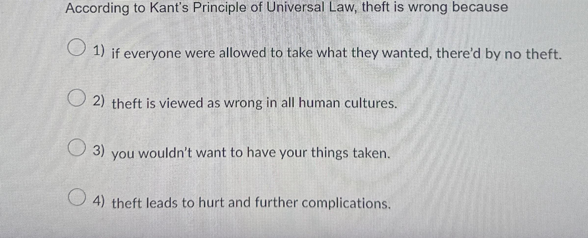 Solved According to Kant's Principle of Universal Law, theft | Chegg.com