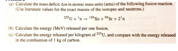 Solved (a) Calculate the mass deficit Δm in atomic mass | Chegg.com