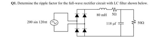 Solved Q1. Determine the ripple factor for the full-wave | Chegg.com