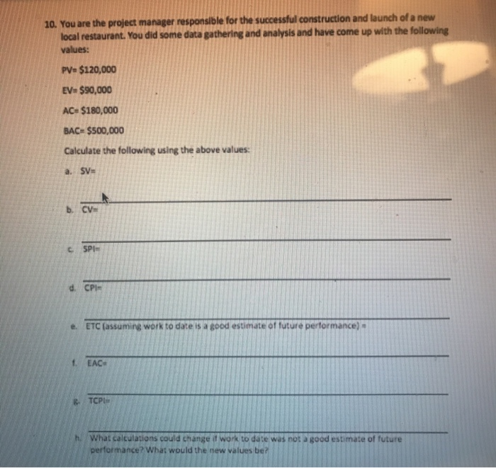 Solved 10. You are the project manager responsible for the | Chegg.com