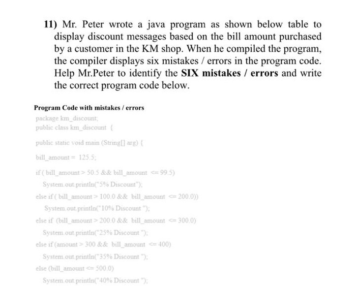 Solved 11) Mr. Peter wrote a java program as shown below | Chegg.com