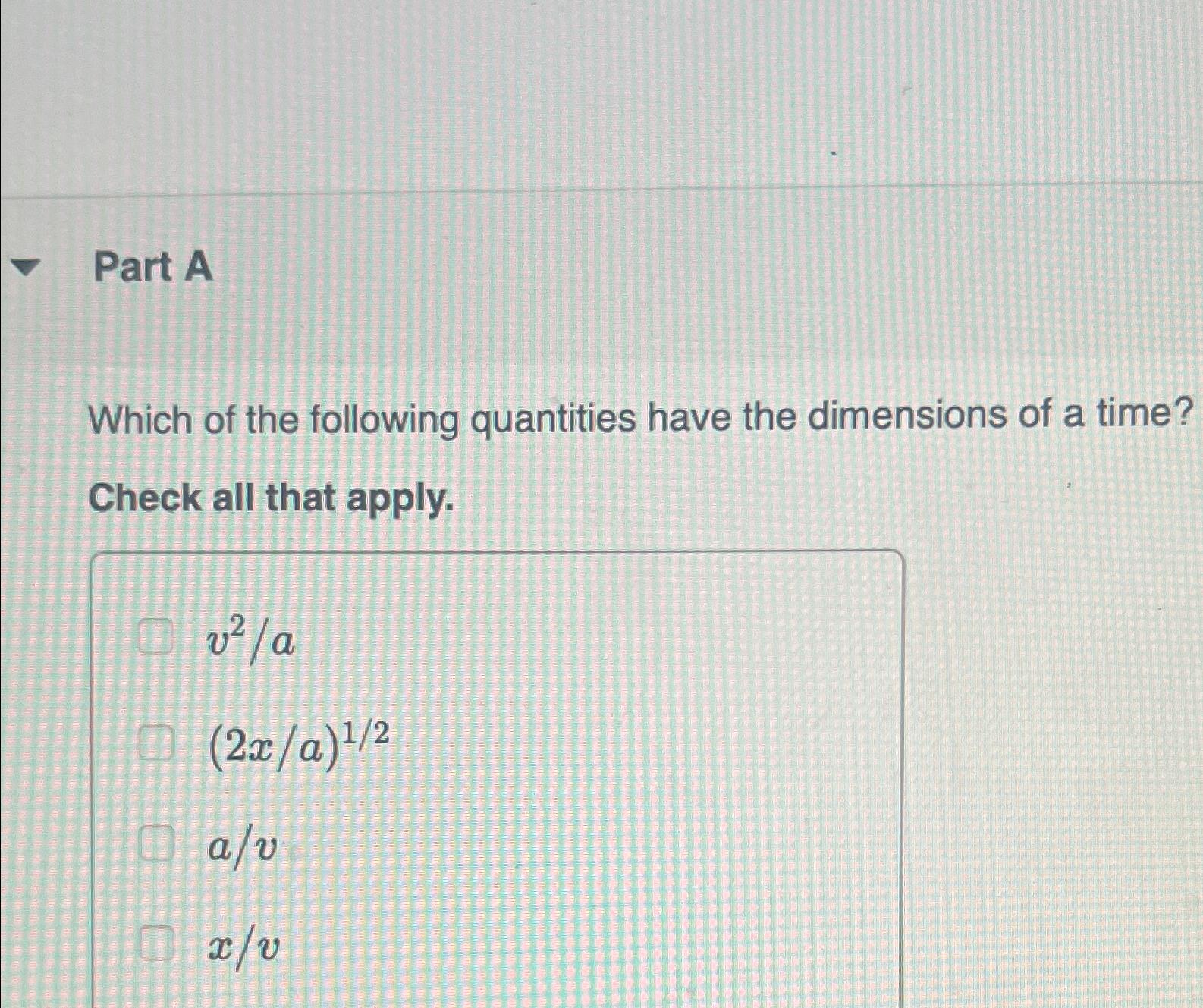 Solved Part AWhich of the following quantities have the | Chegg.com