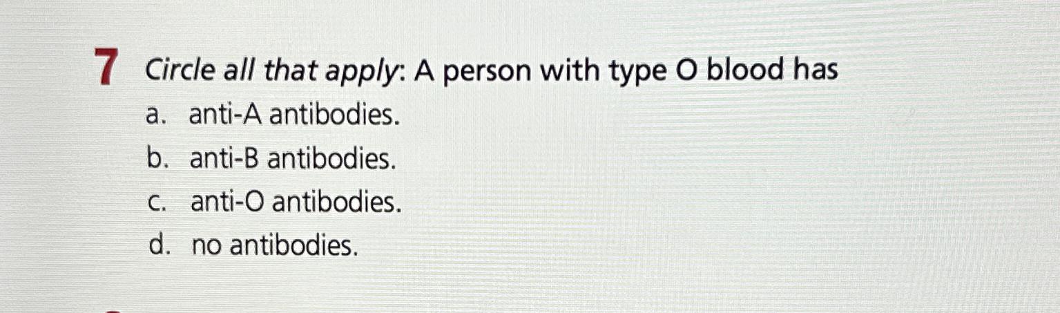 Solved 7 ﻿Circle all that apply: A person with type O blood | Chegg.com