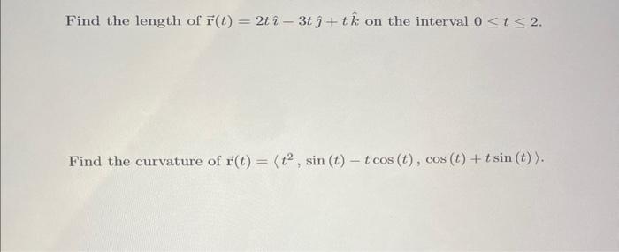 Solved Find The Length Of R T 2t −3t Tk On The Interval