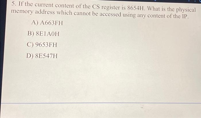 Solved 5. If the current content of the CS register is | Chegg.com