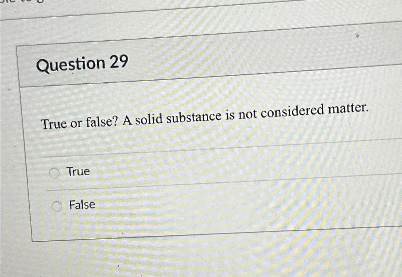 all materials are made up of matter true or false