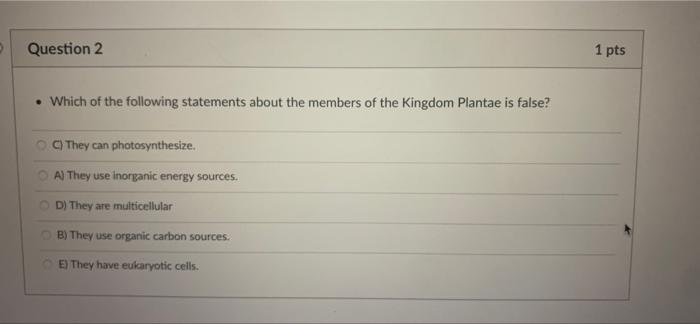 Solved Question 2 1 pts • Which of the following statements | Chegg.com
