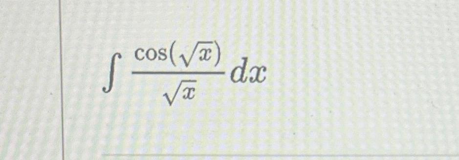 Solved ∫﻿﻿cos(x2)x2dx | Chegg.com