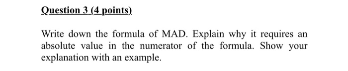 Mad Example Question Solved Question 3 (4 points) Write down the formula of MAD. | Chegg.com