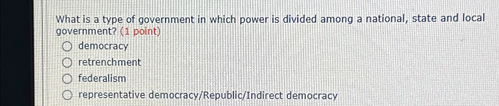 Solved What is a type of government in which power is | Chegg.com