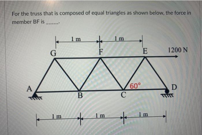 Solved For the truss that is composed of equal triangles as | Chegg.com