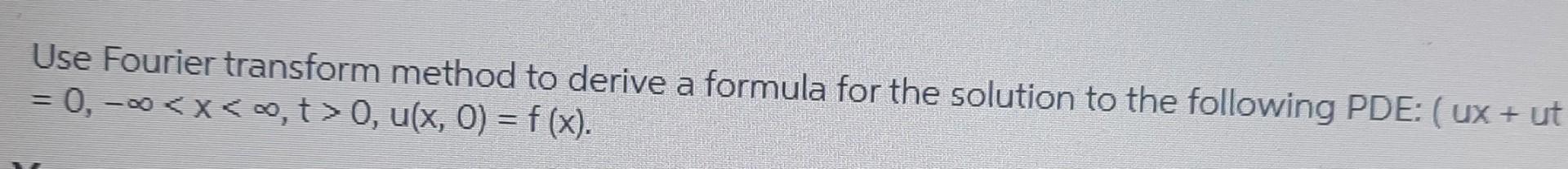 Solved Use Fourier transform method to derive a formula for | Chegg.com