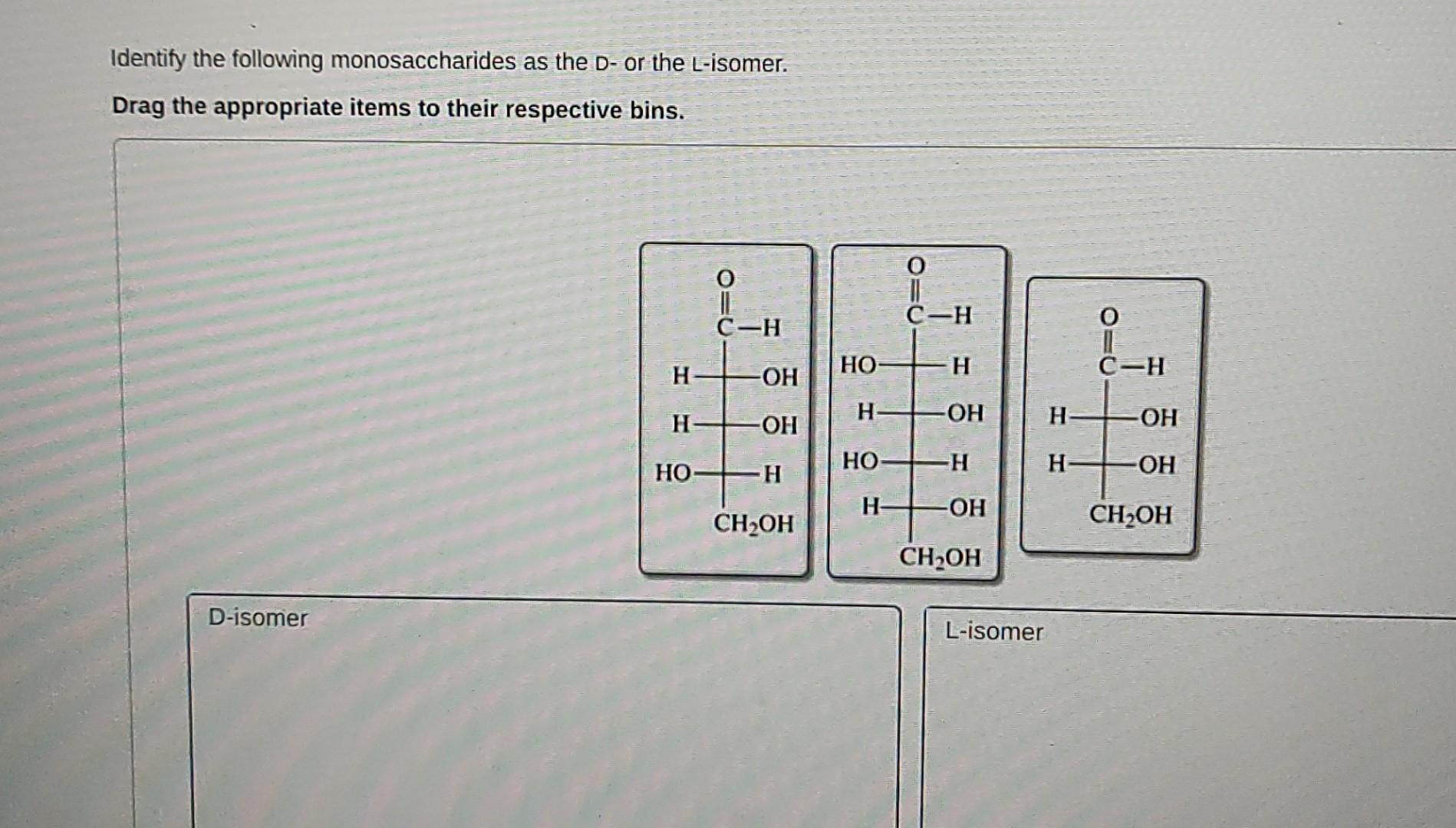 Solved Identify The Following Monosaccharides As The D Or