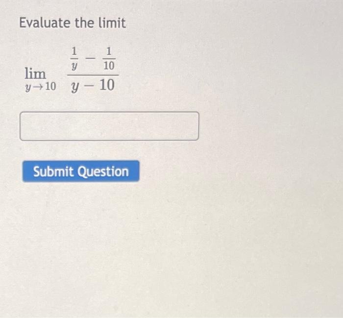 Evaluate the limit \[ \lim _{y \rightarrow 10} \frac{\frac{1}{y}-\frac{1}{10}}{y-10} \]