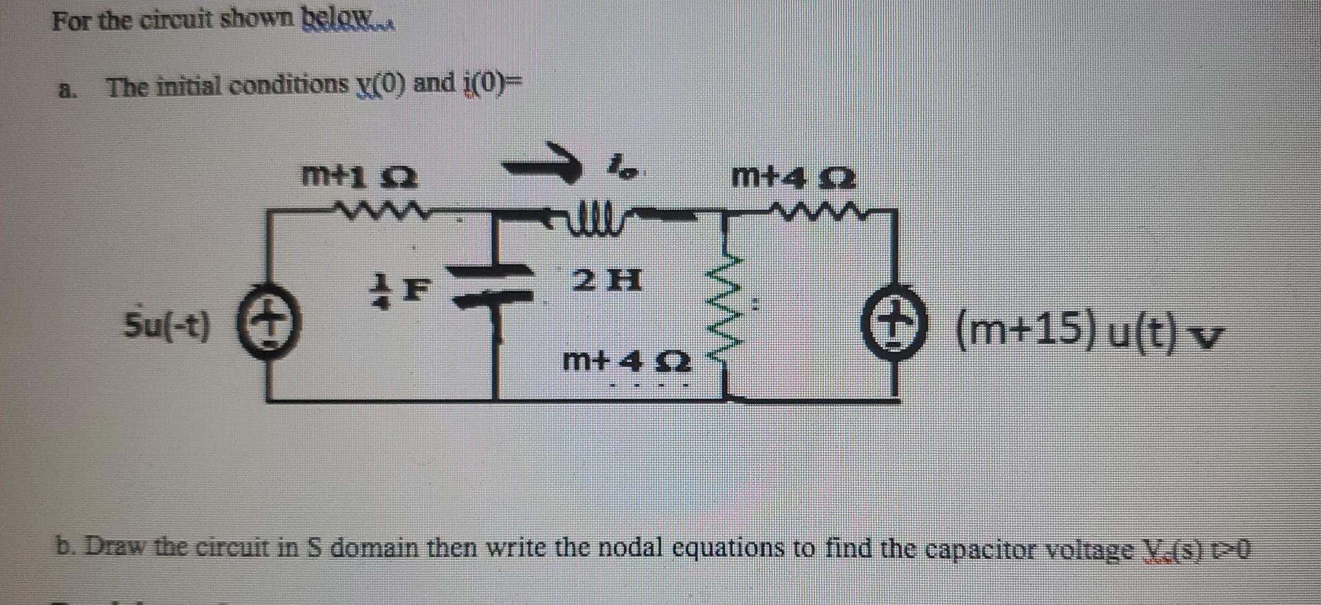 Solved For the circuit shown below The initial conditions | Chegg.com