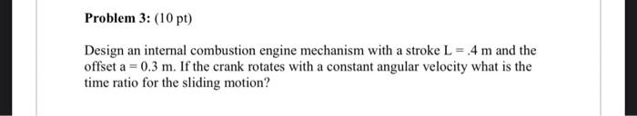 Solved Design an internal combustion engine mechanism with a | Chegg.com