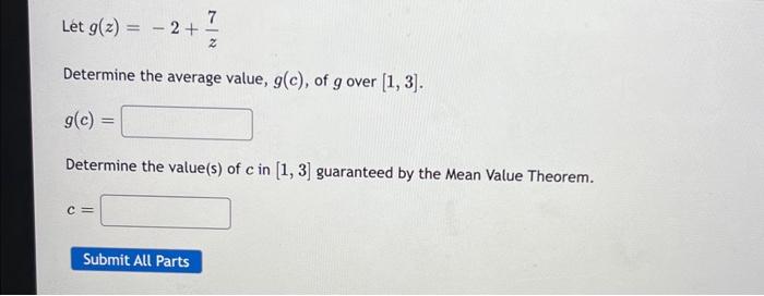 Solved Let g(z)=−2+z7 Determine the average value, g(c), of | Chegg.com