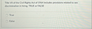 Solved Title VII of the Civil Rights Act of 1964 ﻿includes | Chegg.com