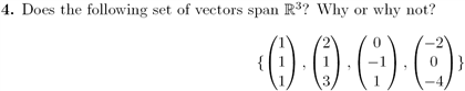 Solved: Does The Following Set Of Vectors Span R3? Why Or | Chegg.com